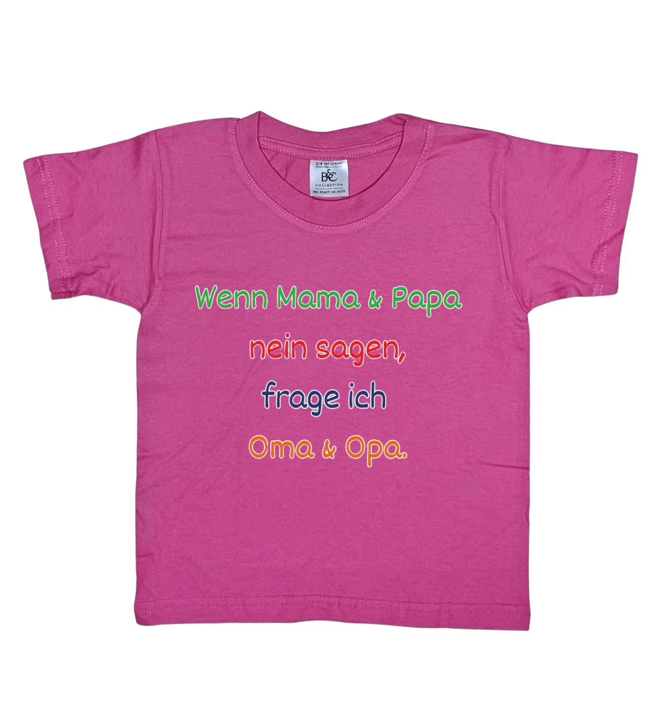 Kinder T-Shirt, Wenn Mama & Papa Nein sagen, frage ich Oma & Opa