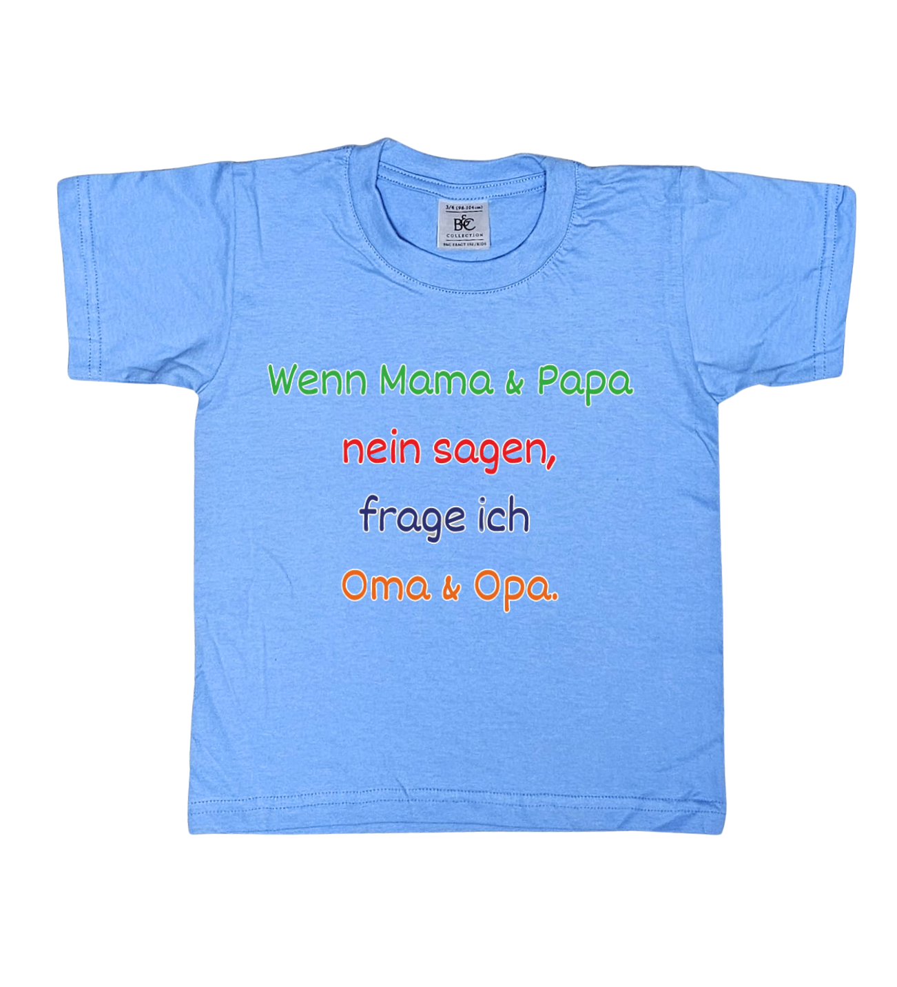 Kinder T-Shirt, Wenn Mama & Papa Nein sagen, frage ich Oma & Opa