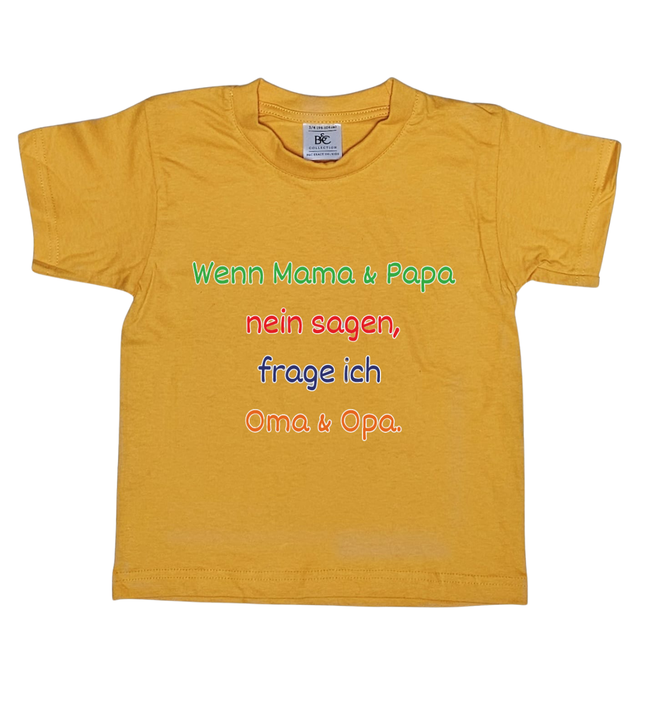 Kinder T-Shirt, Wenn Mama & Papa Nein sagen, frage ich Oma & Opa