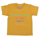Kinder T-Shirt, Wenn Mama & Papa Nein sagen, frage ich Oma & Opa