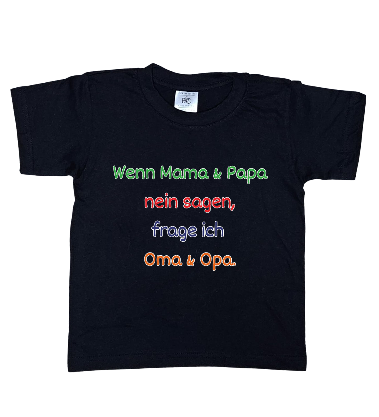 Kinder T-Shirt, Wenn Mama & Papa Nein sagen, frage ich Oma & Opa