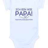 Baby-Body kurzarm, Ich bin wie Papa, nur Pflegeleichter