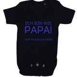 Baby-Body kurzarm, Ich bin wie Papa, nur Pflegeleichter
