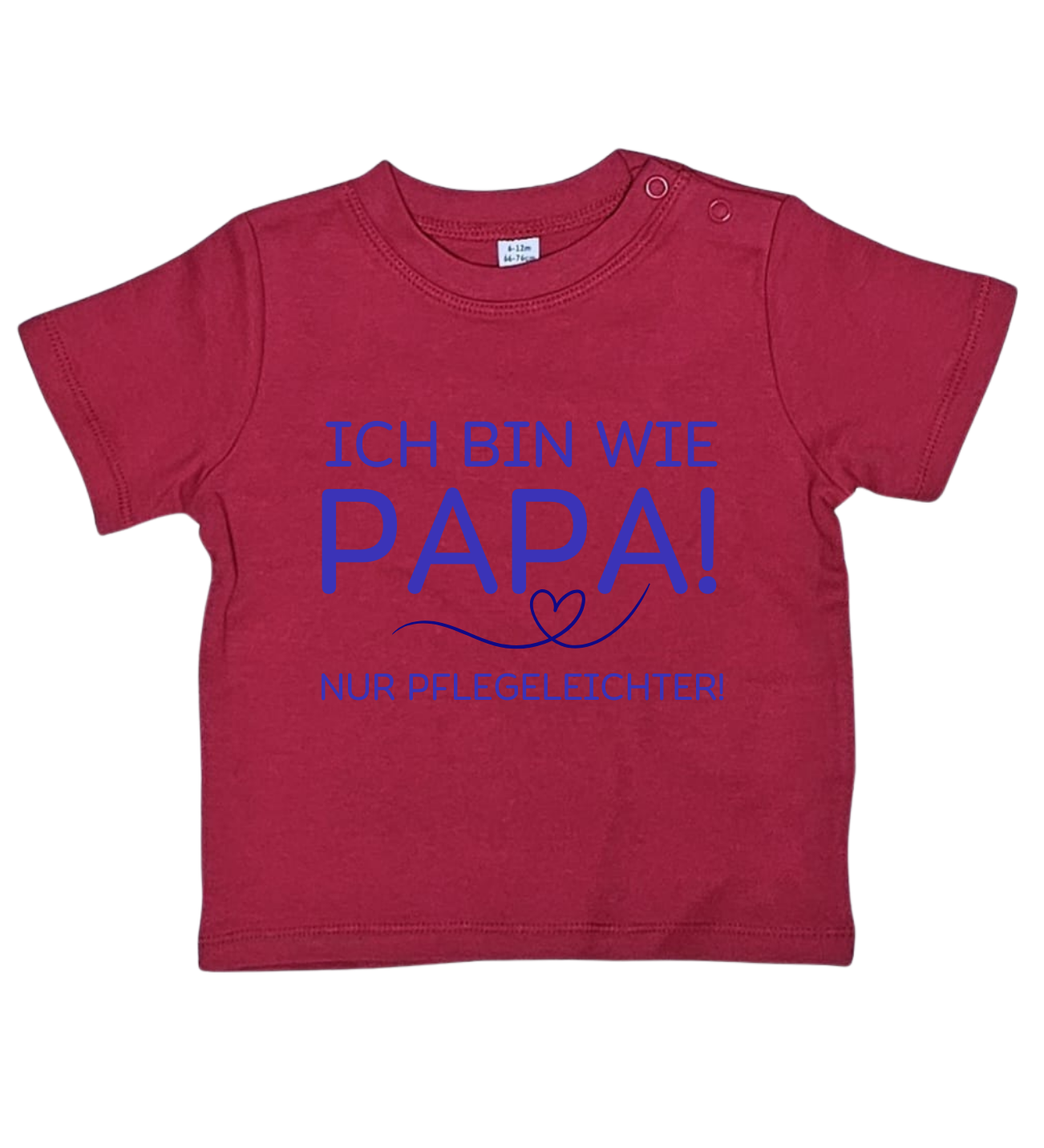 Baby T-Shirt "Ich bin wie Papa, nur Pflegeleichter"