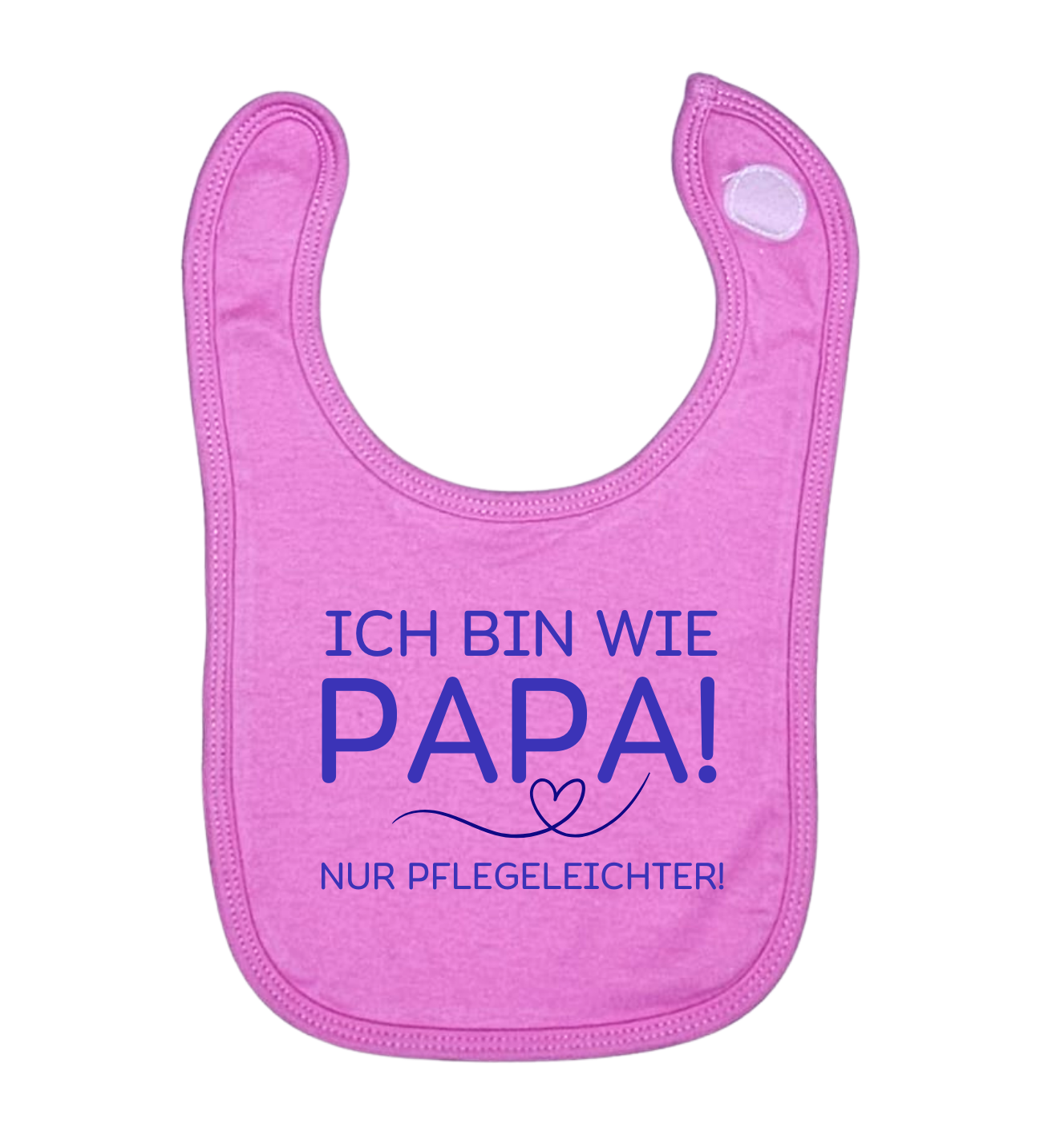 Lätzchen, Ich bin wie Papa, nur Pflegeleichter