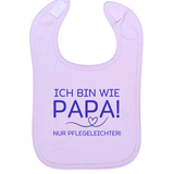 Lätzchen, Ich bin wie Papa, nur Pflegeleichter