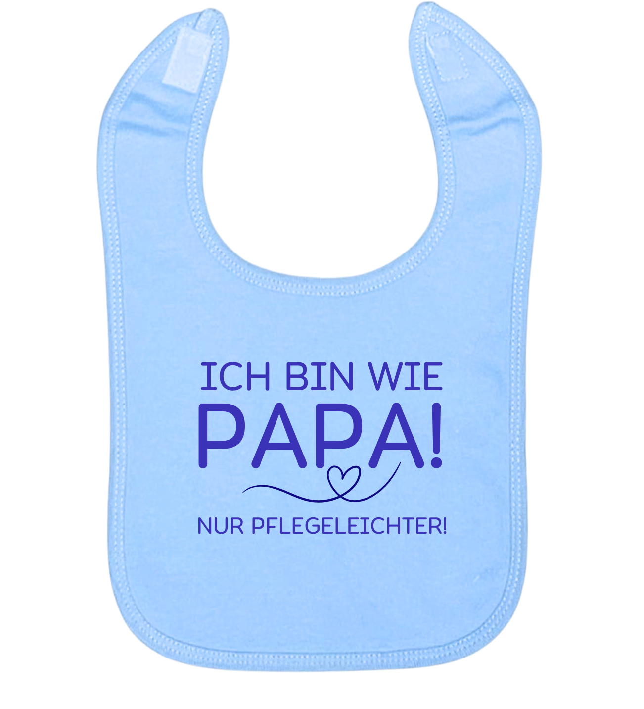 Lätzchen, Ich bin wie Papa, nur Pflegeleichter