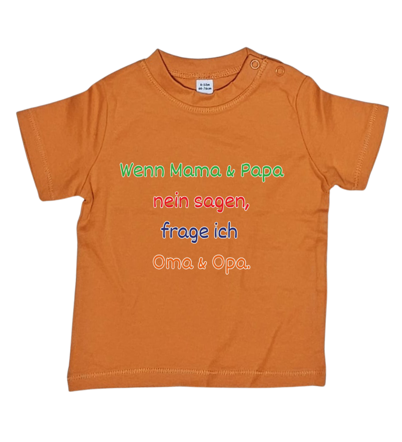 Baby T-Shirt, Wen Mama & Papa Nein sagen, frage ich Oma & Opa