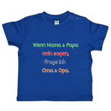 Baby T-Shirt, Wen Mama & Papa Nein sagen, frage ich Oma & Opa