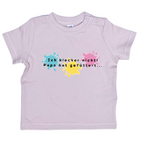 Baby T-Shirt, Ich klecker nicht, Papa hat gefüttert