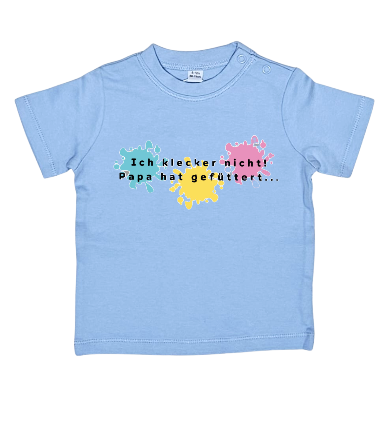 Baby T-Shirt, Ich klecker nicht, Papa hat gefüttert