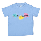 Baby T-Shirt, Ich klecker nicht, Papa hat gefüttert