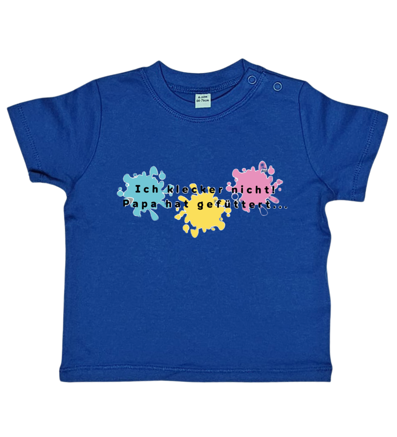 Baby T-Shirt, Ich klecker nicht, Papa hat gefüttert