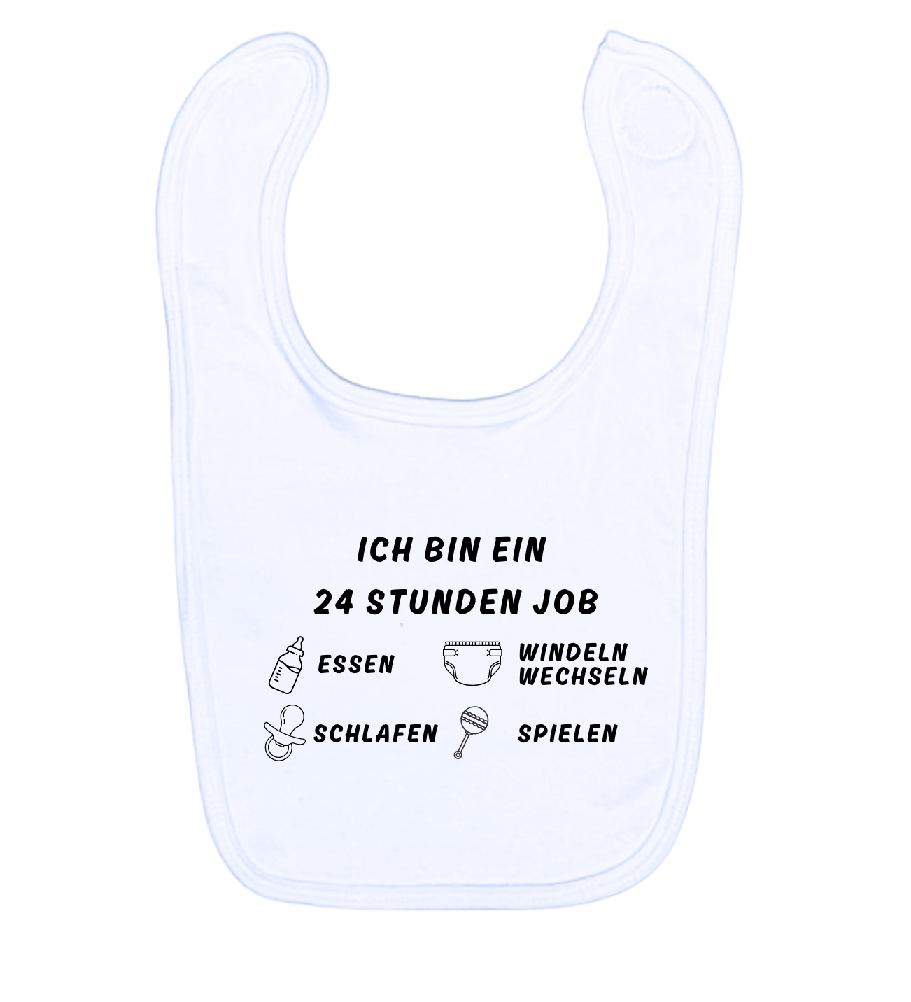 Lätzchen, Ich bin ein 24h Job