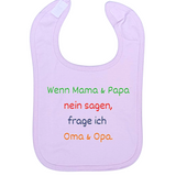 Lätzchen, Wenn Mama & Papa Nein sagen, frage ich Oma & Opa
