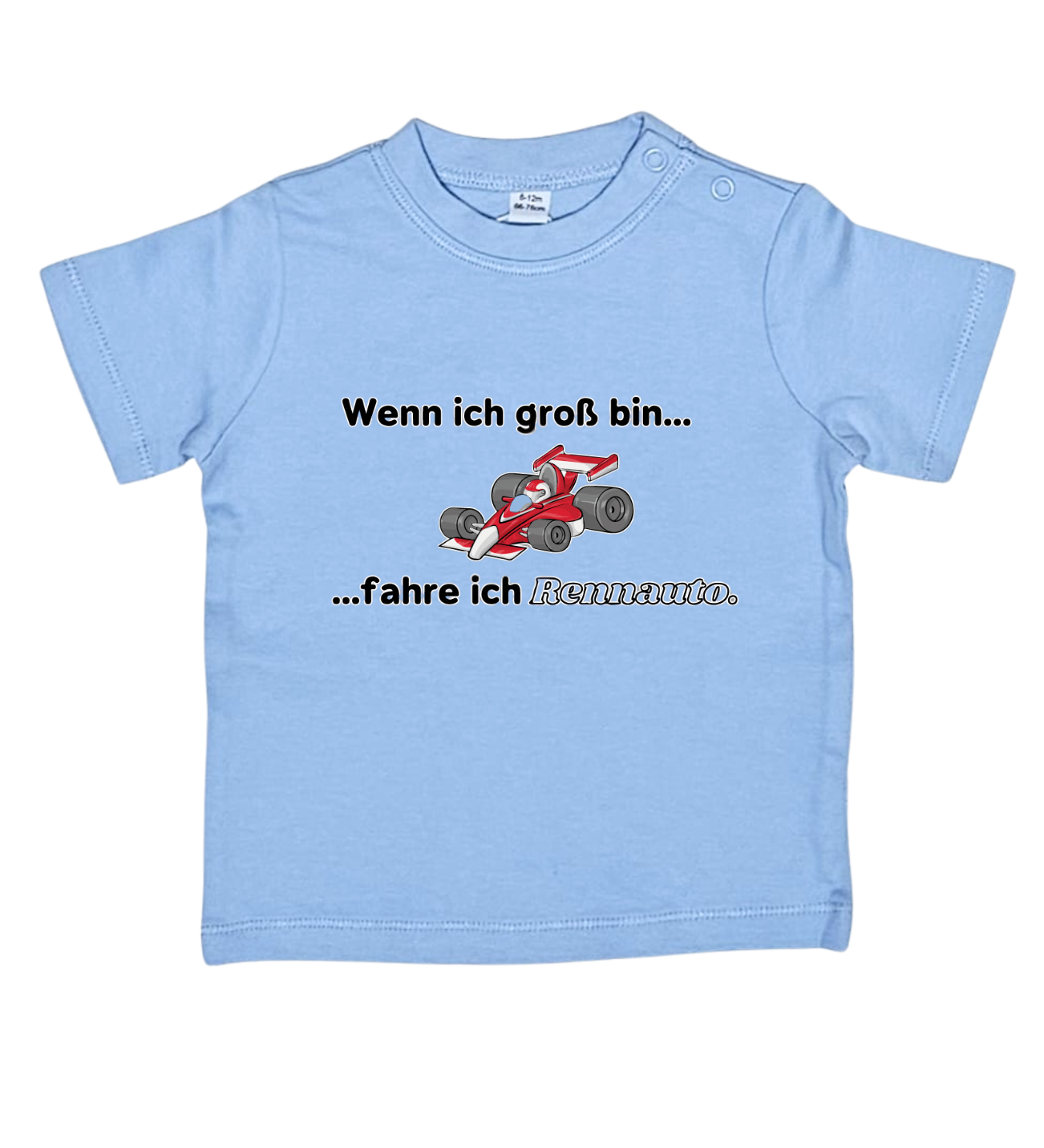 Baby T-Shirt, Wenn ich groß bin, fahre ich Rennauto