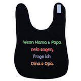 Lätzchen, Wenn Mama & Papa Nein sagen, frage ich Oma & Opa