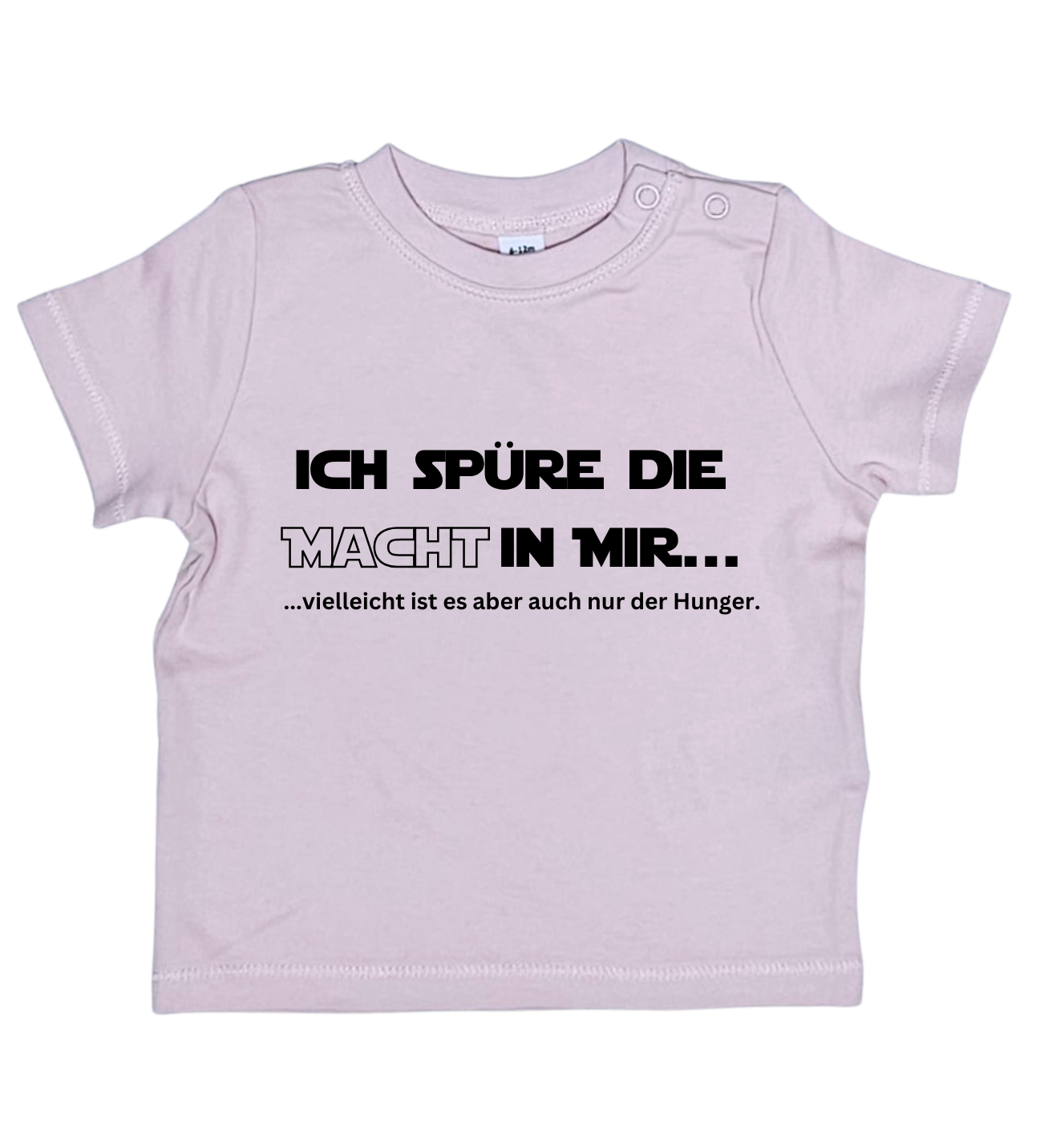 Baby T-Shirt, Ich spüre die Macht in mir, vielleicht ist es aber auch nur der Hunger