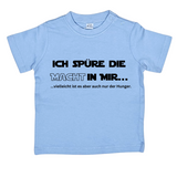 Baby T-Shirt, Ich spüre die Macht in mir, vielleicht ist es aber auch nur der Hunger