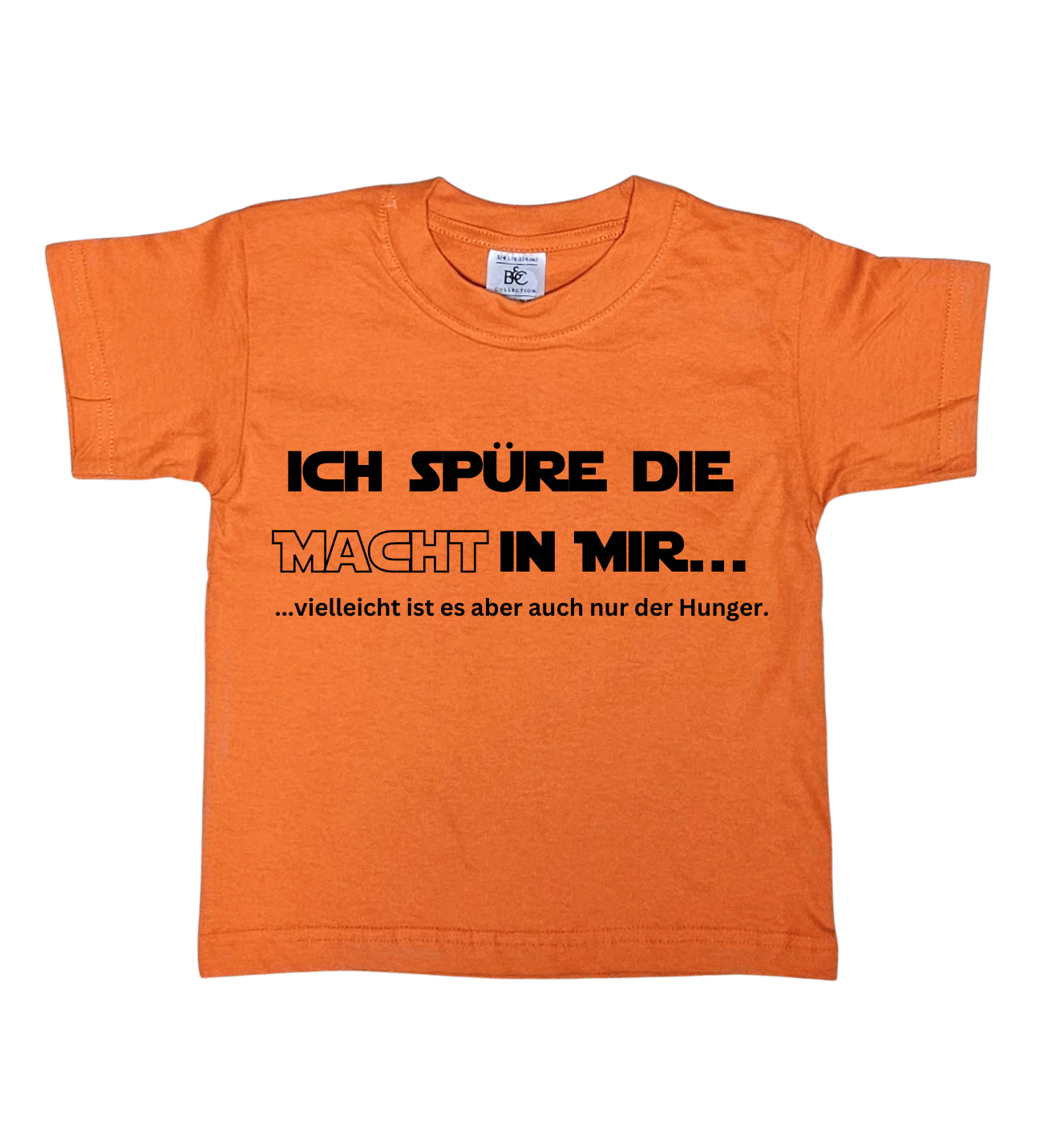 Kinder T-Shirt, Ich spüre die Macht in mir, vielleicht ist es aber auch nur der Hunger