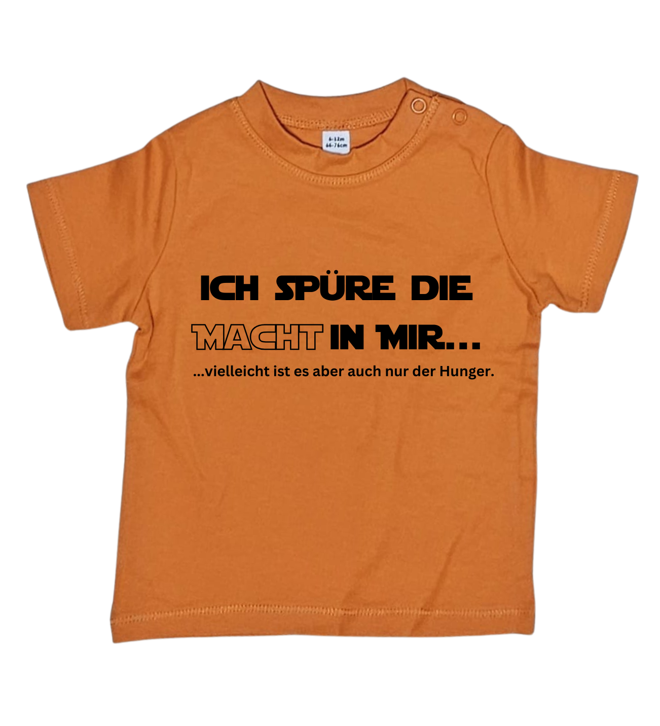 Baby T-Shirt, Ich spüre die Macht in mir, vielleicht ist es aber auch nur der Hunger
