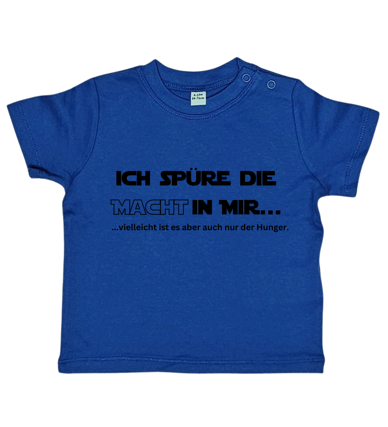 Baby T-Shirt, Ich spüre die Macht in mir, vielleicht ist es aber auch nur der Hunger