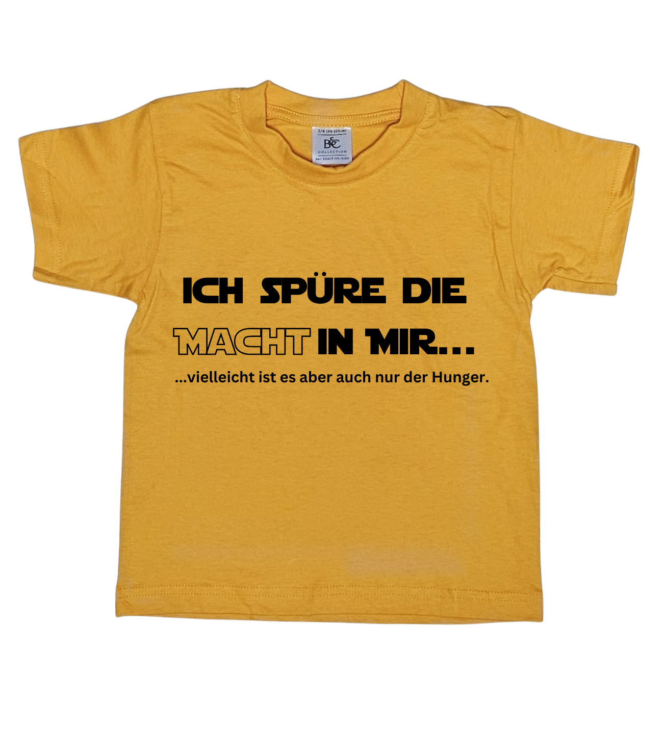 Kinder T-Shirt, Ich spüre die Macht in mir, vielleicht ist es aber auch nur der Hunger
